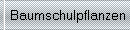 Baumschulpflanzen